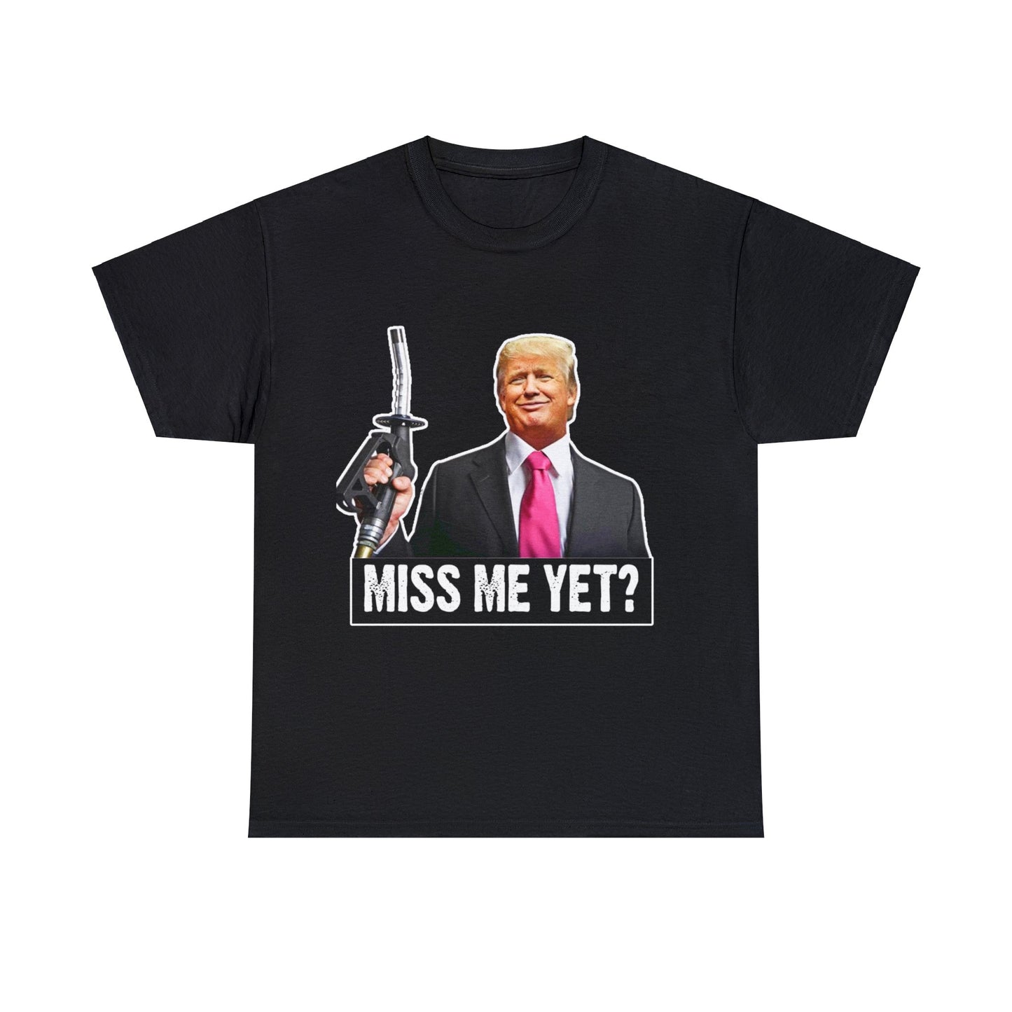 Miss me Yet Trump Shirt