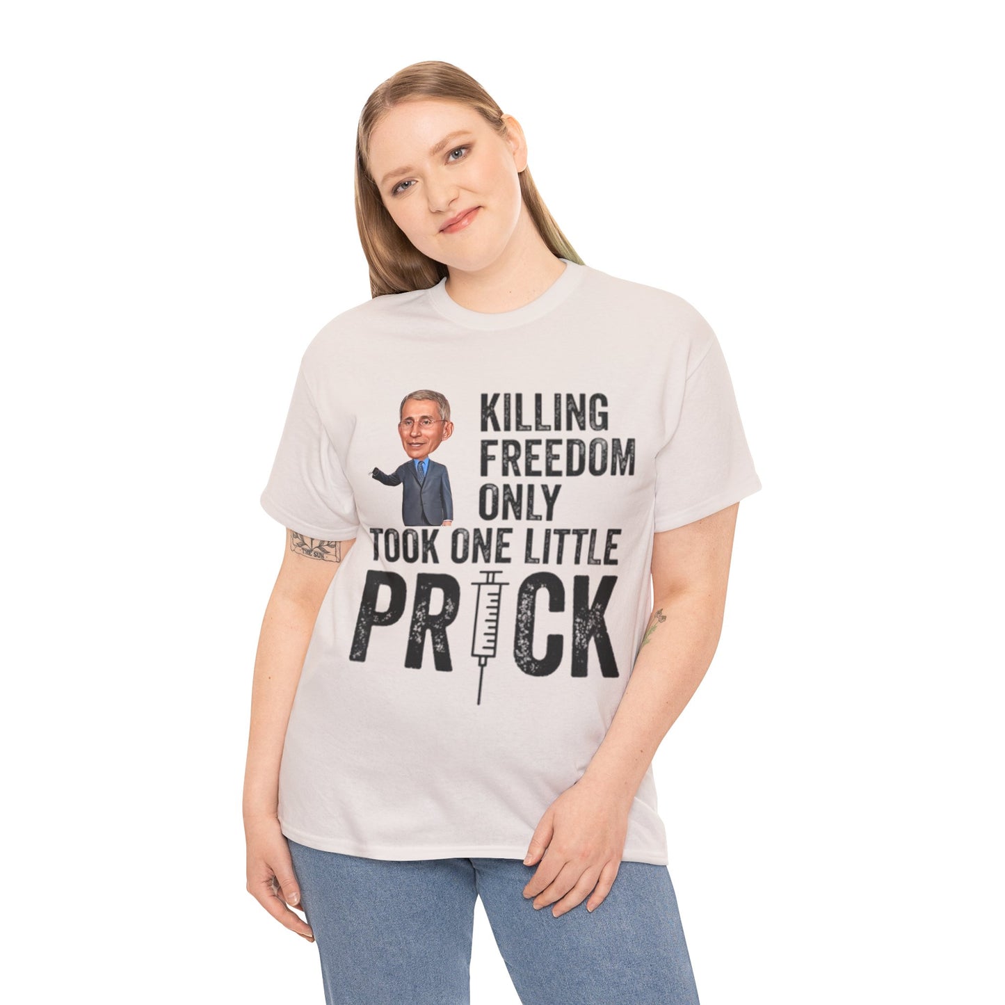 Killing Freedom Only Took One Little Prick Shirt