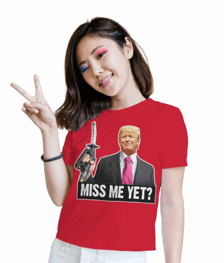 Miss me yet Trump Shirt