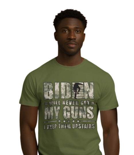 Biden will never get my guns I keep them upstairs